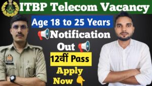 ITBP Telecom Vacancy 2024: सब इंस्पेक्टर, हेड कांस्टेबल और कांस्टेबल के लिए नोटिफिकेशन जारी