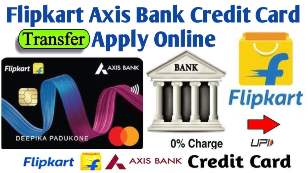 Flipkart Axis Bank Credit Card Apply Online : फ्लिपकार्ट एक्सिस बैंक क्रेडिट कार्ड ऑनलाइन आवेदन प्रक्रिया