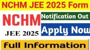 NCHM JEE Notification 2025: होटल मैनेजमेंट में करियर का सुनहरा अवसर